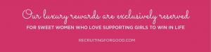 Love supporting girls and luxury rewards; participate in Recruiting for Good's referral program to help fund girls program and earn $5000 for Shopping www.5000forChristmasGifts.com