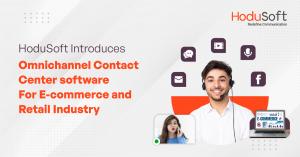 HoduSoft Introduces Omnichannel Contact center software for E-commerce and Retail Industry