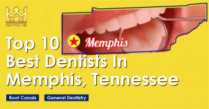 Top 10 Best Dentists in Memphis, Tennessee