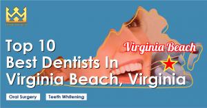 Top 10 Best Dentists in Virginia Beach, Virginia