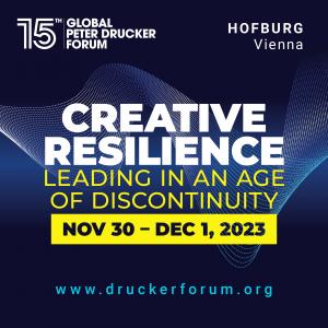 Creative resilience: leading in an age of discontinuity’ will be the ‘big theme’ for the Global Peter Drucker Forum in 2023
