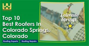 Top 10 Best Roofers in Colorado Springs, Colorado