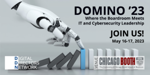 DOMINO '23 in Chicago on May 16-17 is where the boardroom meets digital and cybersecurity leadership.