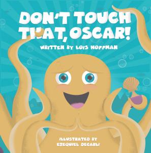 Photo of the children's book cover of Don't Touch That, Oscar! a children's book designed to promote acceptance of neurotypical and ADHD children.