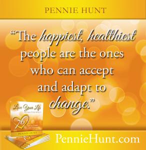 Quote 1 from Pennie Hunt's LOVE YOUR LIFE NO MATTER WHAT! 76 Tips to Create Joy and Happiness book