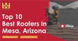 Top 10 Best Roofers in Mesa, Arizona