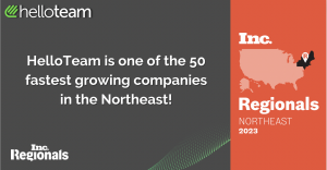 HelloTeam ranks #47 on Inc Magazine's Prestigious list of the 5000 fastest-growing companies in the Northeast Region.