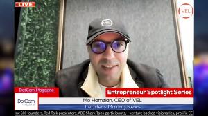 Mo Hamzian, CEO of VEL, A DotCom Magazine Exclusive Interview