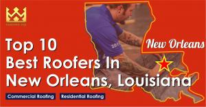 Top 10 Best Roofers in New Orleans, Louisiana