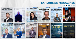 Explore past editions of 5G Magazines | TeckNexus