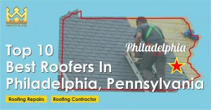 Top 10 Best Roofers in Philadelphia, Pennsylvania