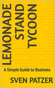 "Are you tired of just making lemonade out of lemons? Want to take that sweet, tangy drink to the next level and turn it into a booming business? Well, buckle up because 'Lemonade Stand Tycoon' is here to help!" said Patzer.  The book offers 100 essential