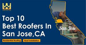  Top 10 Best Roofers in San Jose, California