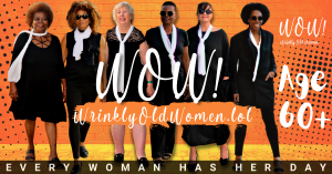 Six WOW-wrinkly of women age 60+. From diverse backgrounds. Standing. Posing. Powerful.