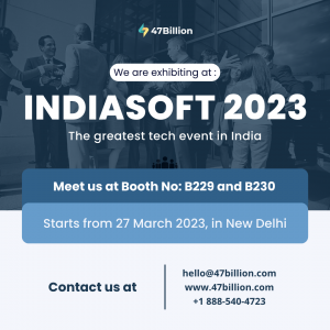 47Billion Displays In-house Capabilities & Innovations at the Indiasoft 2023