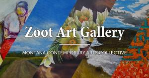 Background images made up of small sections of paintings including white flowers with yellow centers, blue skies with puffy white clouds, green fields with river and abstract red and blue. Overlay text says Zoot Art Gallery Montana Contemporary Arts Colle