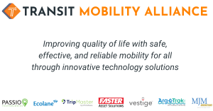Transit Mobility Alliance logo, mission statement, and logos of companies apart of the Alliance: Passio Technologies, Ecolane, TripMaster, FASTER Asset Solutions, Vestige, ArgoTrak, MJM Innovations