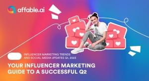 Influencer Marketing Trends And Social Media Updates Q1, 2023