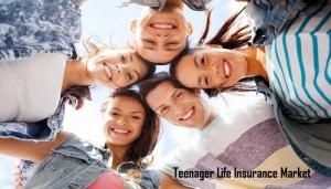 Teenager Life Insurance Market