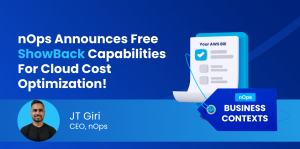 nOps Announces Free ShowBack Capabilities For Cloud Cost Optimization