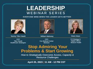 Stop Admiring Problems and Start Solving Them Strategically - Healthcare Leader Webinar