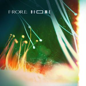 Frore’s New Psychedelic Solo Tour de Force – BIOME