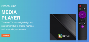 The Cirrus Media Player - Digital Signage Made Simple