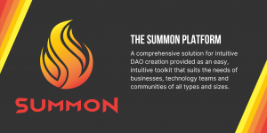 The Summon Platform is a comprehensive solution for DAO creation provided as an easy, intuitive toolkit that suits the needs of businesses, technology teams, and communities of all types and sizes.