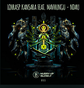 Lohrasp Kansara ft Mavhungu - NDAU Release Artwork Hurry Up Slowly