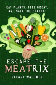 Escape the Meatrix Stuart Waldner The BookFest Black Chateau Enterprises