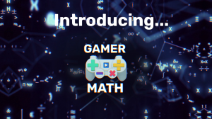 A futuristic logo and caption that reads, "Introducing Gamer Math." The logo is a gaming controller with the buttons replaced by math symbols, such as the ones for division, multiplication, addition, subtraction, etc.