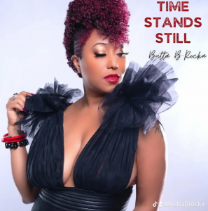 Butta B-Rocka Releases Music Video for Chart-Topping Single “Time Stands Still”