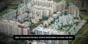 Pune’s Best Real Estate Investment Picks for 2023