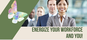 Energize Your Workforce