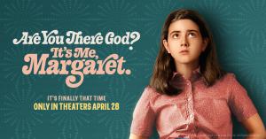 Are you there God? It's me Margaret. is finally a movie and in theaters April 28.
