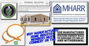 Why Manufactured Home Industry Members Must Comment on the DOE Manufactured Housing Energy Rule to Demand its Delay and Withdrawal Manufactured Housing Assoc Regulatory Reform MHARR.