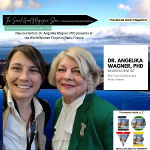 Dr. Angelika Wagner, Star-Icon Presentation, Global Neuroscientist and covered by The Social Good Magazine Show, Season 1 Kristen Thomasino Global Humanitarian