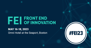 Register Now for FEI: Front End of Innovation Event in Boston May 16-18, 2023