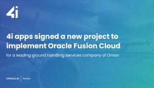 4i apps is all set to assist the leading ground handling services company of Oman in the implementation of Oracle Fusion Cloud.