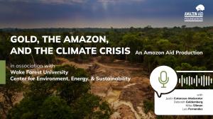 Gold, The Amazon, and the Climate Crisis podcast artwork.