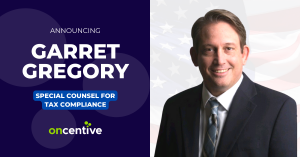 Announcing Garret Gregory, OnCentive Special Counsel For Tax Compliance