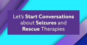 Purple and Teal Banner: Let's Start Conversations about Seizures and Rescue Therapies