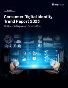 LoginRadius Consumer Digital Identity Trends Report