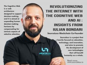 Revolutionizing the Internet with the Cognitive Web and AI - Insights from Iulian Bondari