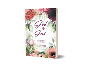 Margaret Liu Collins introduces the transformative power of faith in “God is Good: Revised Second Edition”