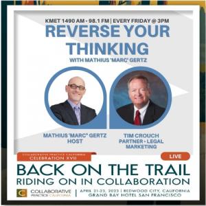 Reverse Your Thinking with Mathius “Marc” Gertz and legal marketing expert Tim Crouch