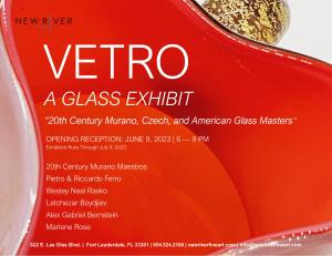 VETRO- “20th Century Murano, Czech, and American Glass Masters” Curated by Italian Glass Expert Sergio Gnesin