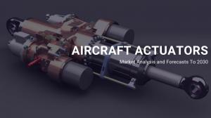 Aircraft Actuators Market