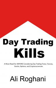 Day Trading Kills by Ali Roghani