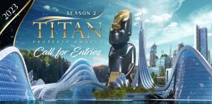 2023 TITAN Property Awards S2 Call for Entries